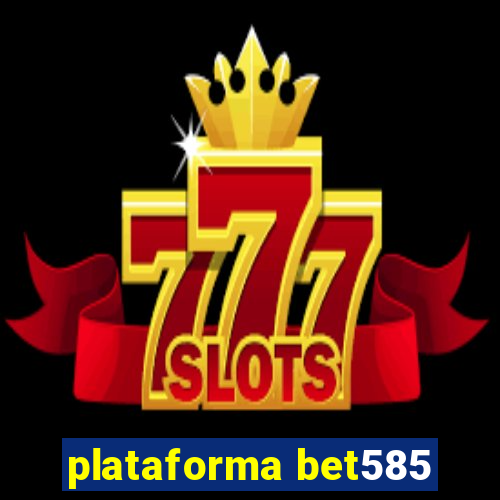 plataforma bet585